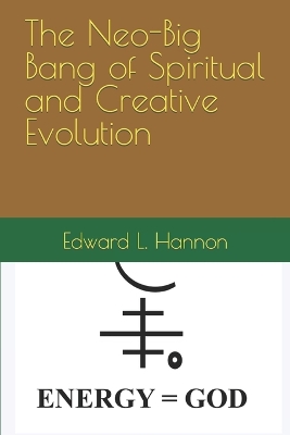 Book cover for The Neo-Big Bang of Spiritual and Creative Evolution