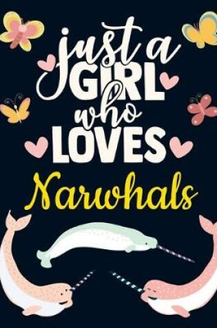 Cover of Just a Girl Who Loves Narwhals