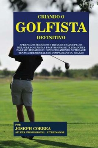 Cover of Criando O Golfista Definitivo