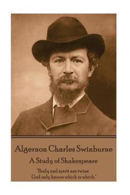 Book cover for Algernon Charles Swinburne - A Study of Shakespeare