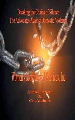 Book cover for Breaking the Chains of Silence the Advocates Against Domestic Violence