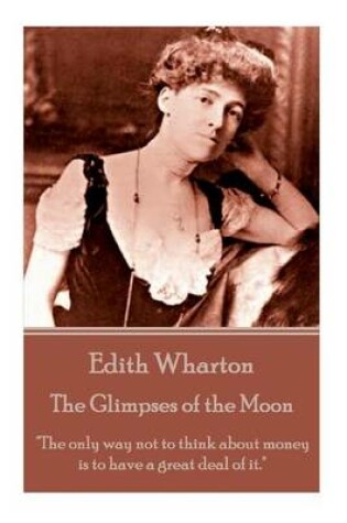 Cover of Edith Wharton - The Glimpses of the Moon
