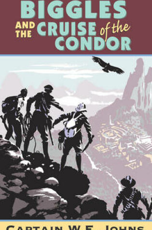 Cover of Biggles and Cruise of the Condor