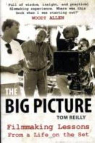 Cover of Big Picture: Filmmaking Lessons from a Life on the Set