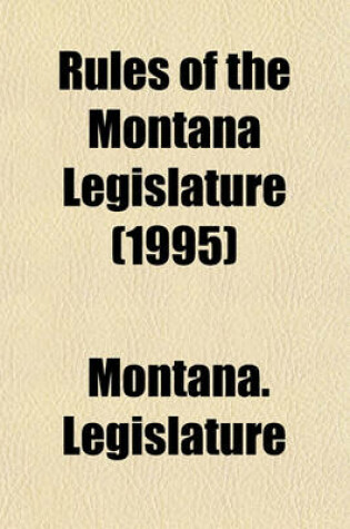 Cover of Rules of the Montana Legislature (1995)