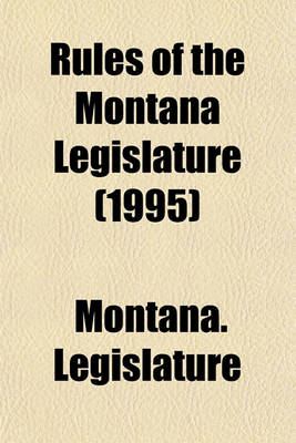 Book cover for Rules of the Montana Legislature (1995)