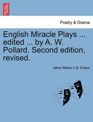 Book cover for English Miracle Plays ... Edited ... by A. W. Pollard. Second Edition, Revised.