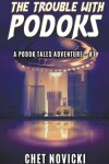 Book cover for The Trouble with Podoks