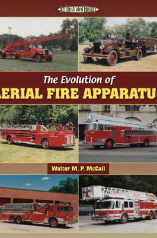 Cover of The Evolution of Aerial Fire Apparatus