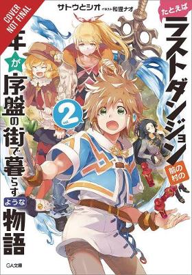 Book cover for Suppose a Kid from the Last Dungeon Boonies Moved to a Starter Town, Vol. 2 (light novel)