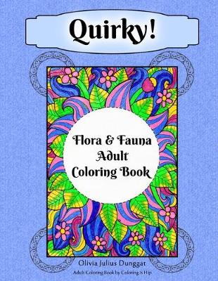 Cover of Quirky! Flora and Fauna Adult Coloring Book