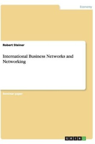Cover of International Business Networks and Networking