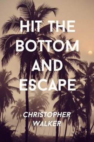 Cover of Hit the Bottom and Escape