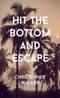 Book cover for Hit the Bottom and Escape