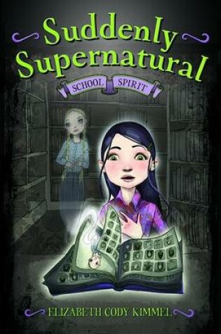 Cover of Suddenly Supernatural: School Spirit