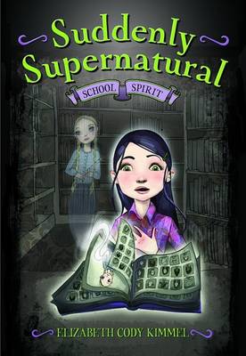 Book cover for Suddenly Supernatural: School Spirit