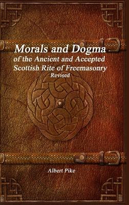 Book cover for Morals and Dogma of the Ancient and Accepted Scottish Rite of Freemasonry Revised