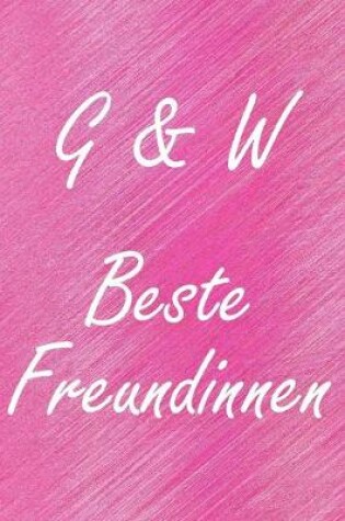 Cover of G & W. Beste Freundinnen