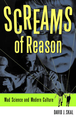 Book cover for Screams of Reason: Mad Science and Modern Culture