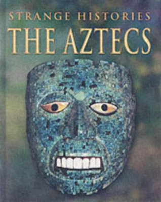 Cover of STRANGE HISTORIES AZTECS