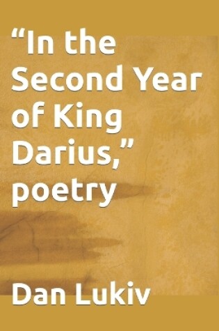 Cover of "In the Second Year of King Darius," poetry