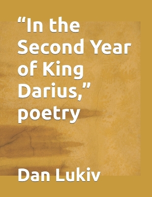 Cover of "In the Second Year of King Darius," poetry