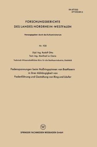 Cover of Fadenspannungen Beim Nassringspinnen Von Bastfasern in Ihrer Abhangigkeit Von Fadenfuhrung Und Gestaltung Von Ring Und Laufer