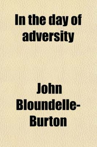 Cover of In the Day of Adversity; A Romance