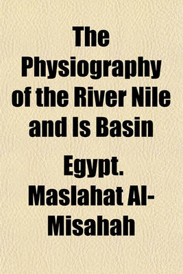 Book cover for The Physiography of the River Nile and Is Basin