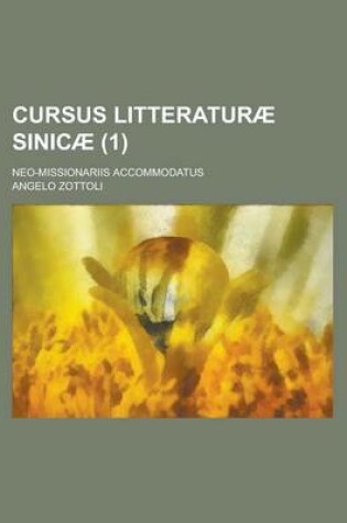 Cover of Cursus Litteraturae Sinicae; Neo-Missionariis Accommodatus (1)