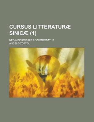 Book cover for Cursus Litteraturae Sinicae; Neo-Missionariis Accommodatus (1)