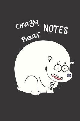 Book cover for Crazy Bear Notes