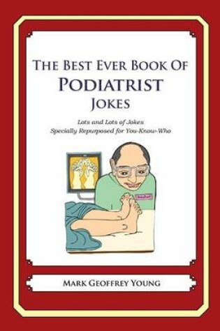 Cover of The Best Ever Book of Podiatrist Jokes