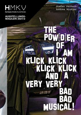 Book cover for Stefan Panhans / Andrea Winkler: The Pow(d)er of I Am Klick Klick Klick Klick and a very very bad bad musical!