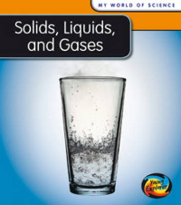 Cover of Solids, Liquids and Gases