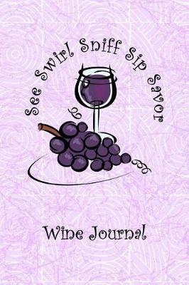 Book cover for Red Wine See Swirl Sniff Sip Savor Wine Tasting Review Journal