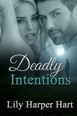 Deadly Intentions by Lily Harper Hart