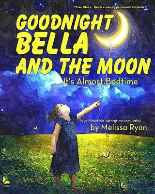 Book cover for Goodnight Bella and the Moon, It's Almost Bedtime