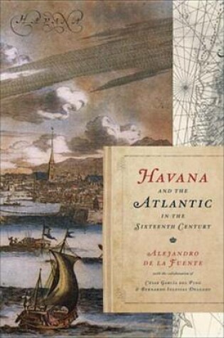 Cover of Havana and the Atlantic in the Sixteenth Century