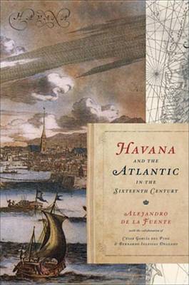 Book cover for Havana and the Atlantic in the Sixteenth Century