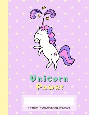 Book cover for Unicorn Power Primary composition notebook