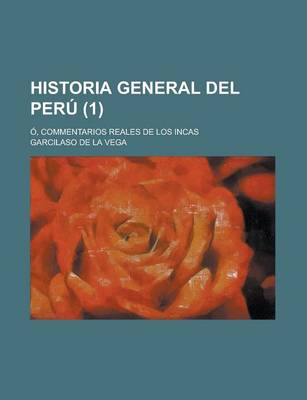 Book cover for Historia General del Peru; O, Commentarios Reales de Los Incas (1)
