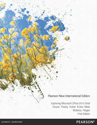 Book cover for Exploring Microsoft Office 2010 Brief Pearson New International Edition, plus MyITLab without eText
