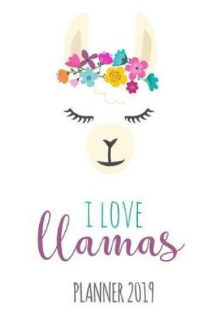 Cover of I love Llamas. Planner 2019