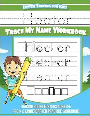 Book cover for Hector Letter Tracing for Kids Trace My Name Workbook