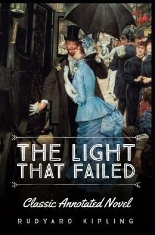 Cover of The Light That Failed By Rudyard Kipling