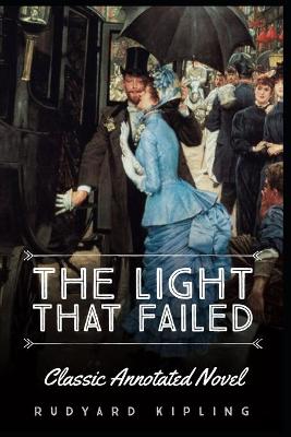 Book cover for The Light That Failed By Rudyard Kipling