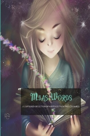 Cover of Mia's Words, A Captured Selection of Writings from Mia Coomber