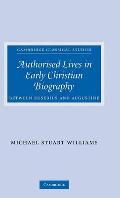 Book cover for Authorised Lives in Early Christian Biography