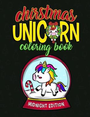 Book cover for Christmas Unicorn Coloring Book Midnight Edition